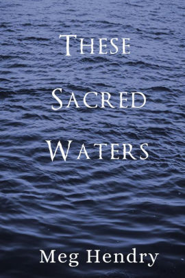 These Sacred Waters