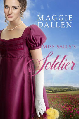 Miss Sally's Soldier // Miss Sally's Unsuitable Soldier