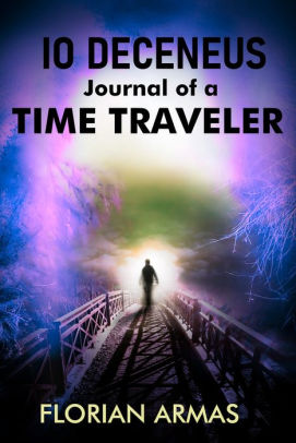 Io Deceneus Journal of a Time Traveler