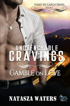 Unquenchable Cravings: Gamble on Love