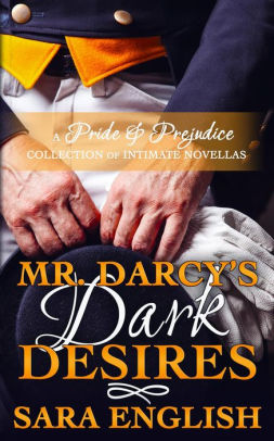 Mr. Darcy's Dark Desires