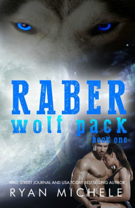 Raber Wolf Pack Book 1