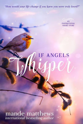 If Angels Whisper