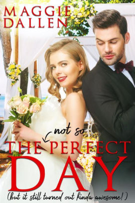 The (Not So) Perfect Day