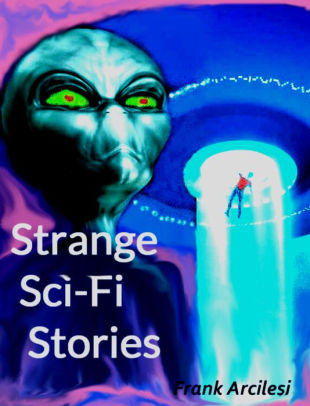 Strange Sci-Fi Stories