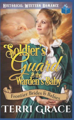 Soldier's Guard & The Warden's Baby