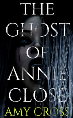 The Ghost of Annie Close