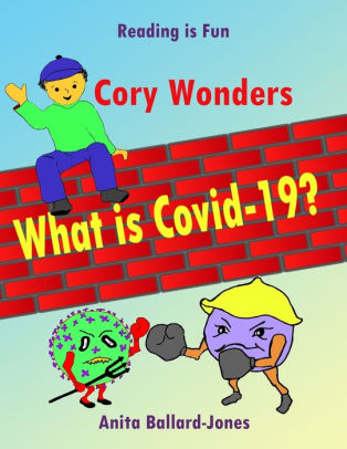 Cory Wonders What is Covid-19?