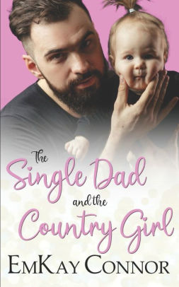 The Single Dad and the Country Girl