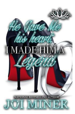 He Gave Me His Heart, I Made Him A Legend