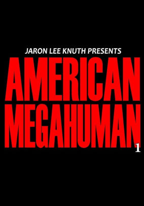 American Megahuman 1