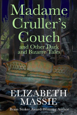 Madame Cruller's Couch and Other Dark and Bizarre Tales