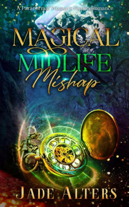 Magical Midlife Mishap