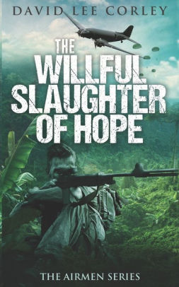 The Willful Slaughter of Hope