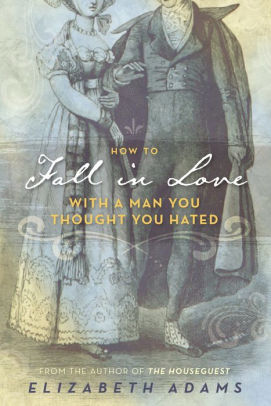 How to Fall in Love with a Man You Thought You Hated