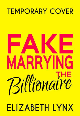 Fake Marrying the Billionaire