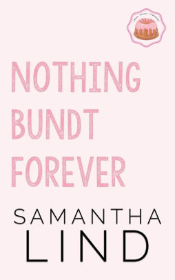Nothing Bundt Forever