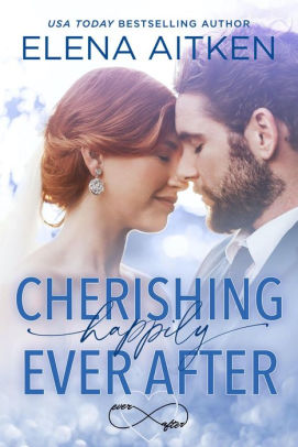 Cherishing Happily Ever After