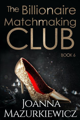 The Billionaire Matchmaking Club Book 6