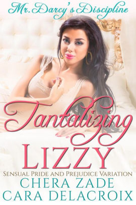 Tantalizing Lizzy-Mr. Darcy's Discipline