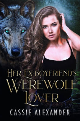 Her Ex-boyfriend's Werewolf Lover