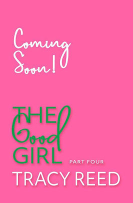 The Good Girl Part Four