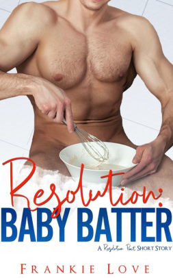 Resolution: Baby Batter