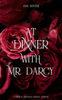 At Dinner With Mr. Darcy