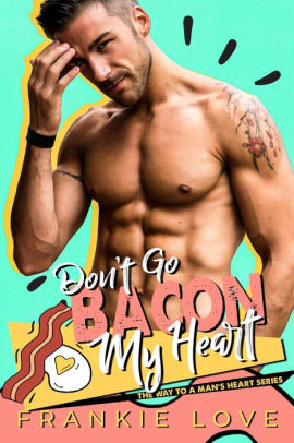 DON'T GO BACON MY HEART