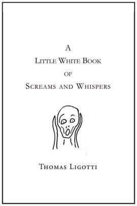 A Little White Book of Screams and Whispers