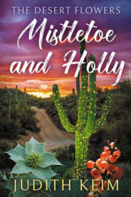 The Desert Flowers - Mistletoe & Holly