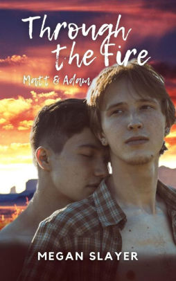 Through the Fire - Matt & Adam