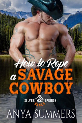 How To Rope A Savage Cowboy