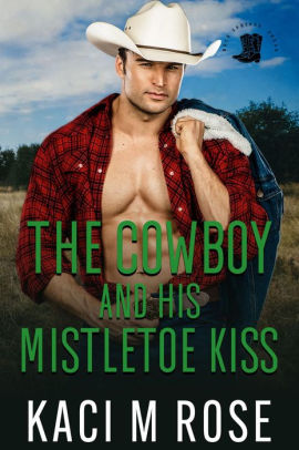 The Cowboy and His Mistletoe Kiss