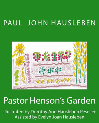 Pastor Henson's Garden. A Children's Story