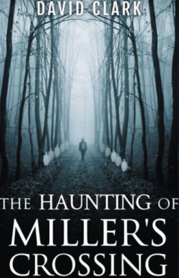 The Haunting of Miller's Crossing