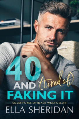 40 and (Tired of) Faking It