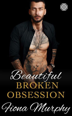 Beautiful Broken Obsession