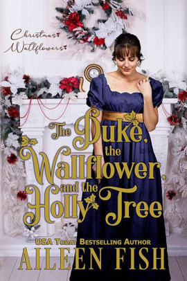 The Duke, The Wallflower, and the Holly Tree