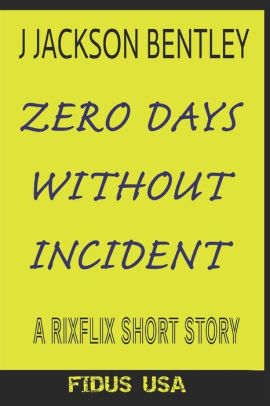Zero Days Without Incident