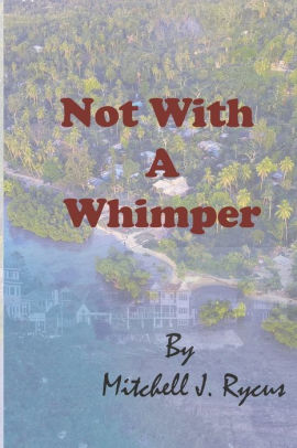 Not With a Whimper