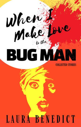 When I Make Love to the Bug Man