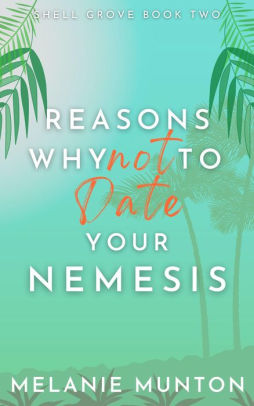 Reasons Why Not to Date Your Nemesis