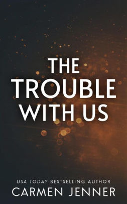 The Trouble with Us