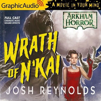 The Wrath of N'Kai [Dramatized Adaptation]: Arkham Horror