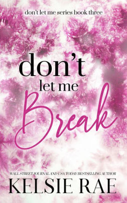 Don't Let Me Break