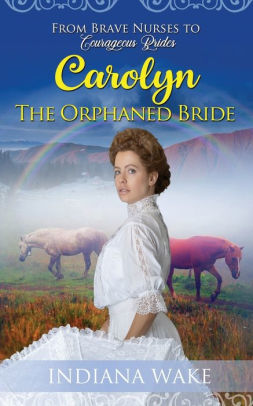 Carolyn - The Orphaned Bride