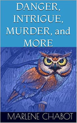 Danger, Intrigue, Murder, and More