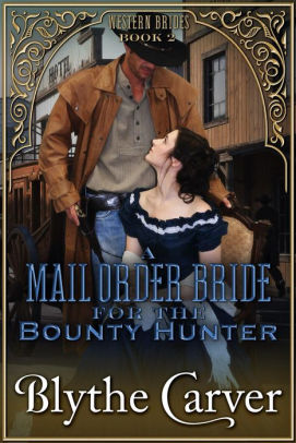 A Mail Order Bride for the Bounty Hunter