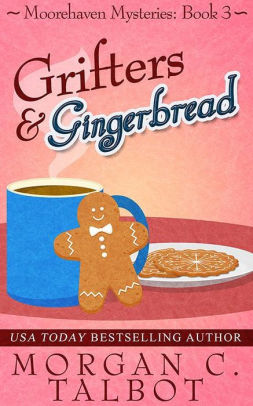 Grifters & Gingerbread